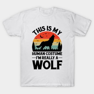 This is My Human Costume I'm Really a Wolf T-Shirt